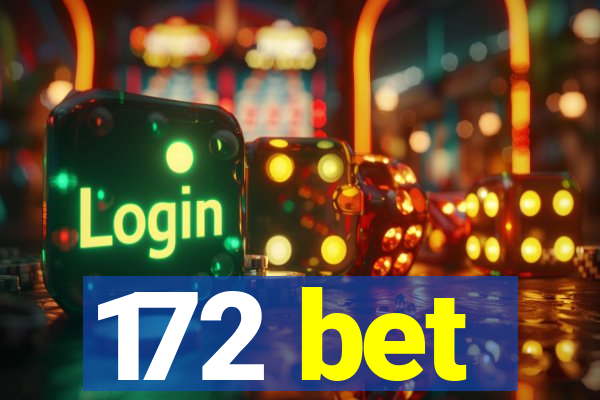 172 bet